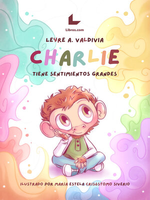 cover image of Charlie tiene sentimientos grandes